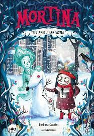 Mortina e l'amico fantasma by Barbara Cantini