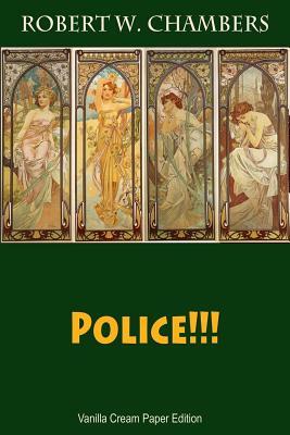 Police!!! by Robert W. Chambers