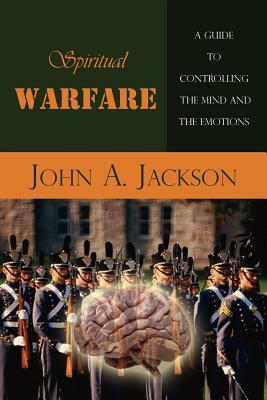 Spiritual Warfare by John a. Jackson