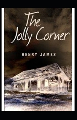 The Jolly Corner Annotated by Henry James
