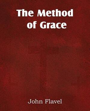 The Method of Grace by John Flavel