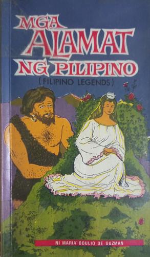 Mga Alamat ng Pilipino (Filipino Legends) by Maria Odulio de Guzman