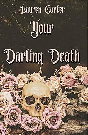 Your Darling Death by Lauren Carter, Lauren Carter