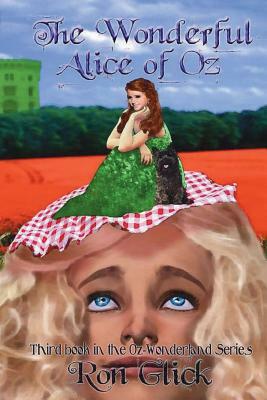The Wonderful Alice of Oz by Ron Glick