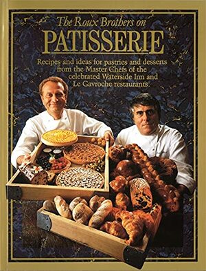 The Roux Brothers on Patisserie by Michel Roux, Albert Roux