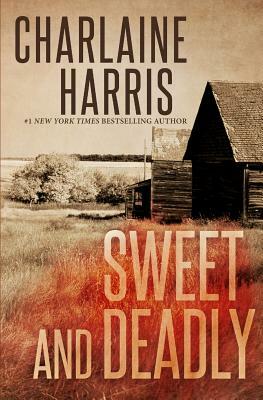 Sweet and Deadly by Charlaine Harris