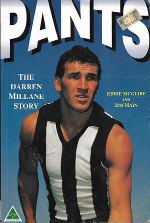 Pants; The Darren Millane Story by Eddie McGuire, Jim Main