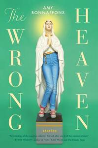 The Wrong Heaven by Amy Bonnaffons