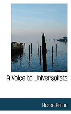 A Voice to Universalists by Hosea Ballou