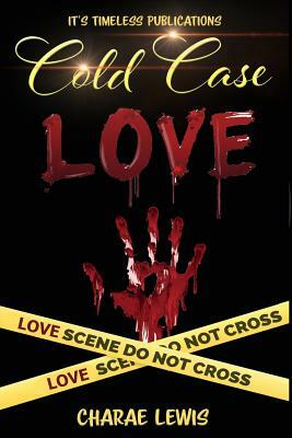 Cold Case Love by Charae Lewis