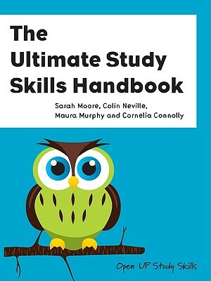 The Ultimate Study Skills Handbook by Maura Murphy, Sarah Moore, Colin Neville