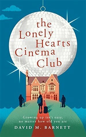 The Lonely Hearts Cinema Club by David M. Barnett