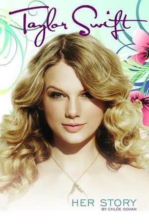 Taylor Swift: Her Story by Chloe Govan