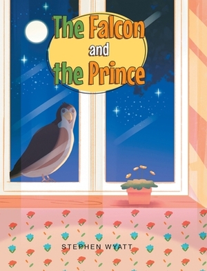 The Falcon and the Prince by Stephen Wyatt