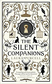 The Silent Companions by Laura Purcell