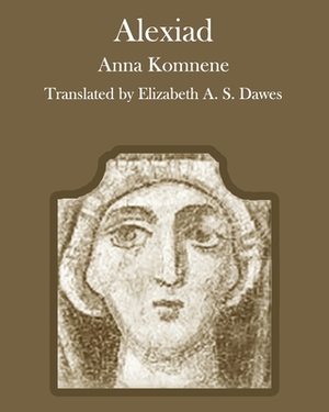 The Alexiad (Annotated) by Anna Comnena