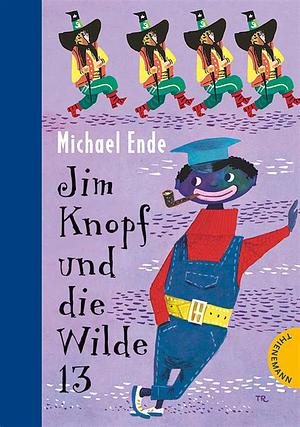 Jim Knopf und die Wilde 13 by Michael Ende