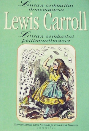 Liisan seikkailut ihmemaassa & Liisan seikkailut peilimaassa by Lewis Carroll