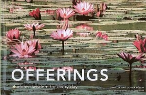 Offerings: Buddhist Wisdom for Every Day by Olivier Föllmi