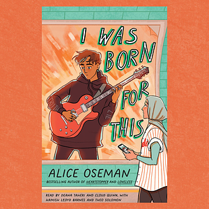 I Was Born for This by Alice Oseman