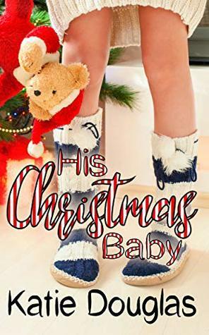 His Christmas Baby: A Christmas ageplay romance by Katie Douglas