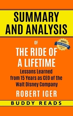 Summary and Analyis of The Ride of a Lifetime by Robert Iger by Buddy Reads