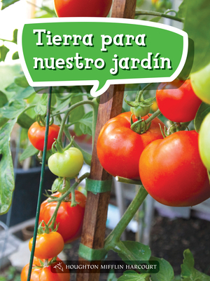 Leveled Reader, Enrichment Grade 1: Book 055: Tierra Para Nuestro Jardín by 