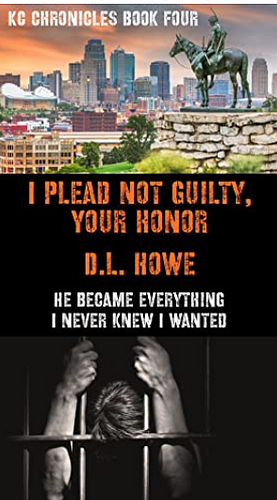 I plead not guilty, your honor by D.L. Howe