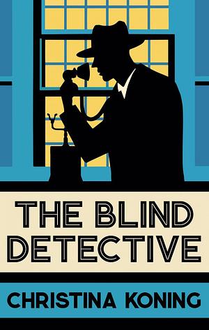 The Blind Detective by Christina Koning