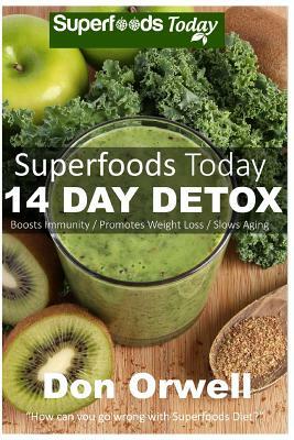 Superfoods Today - 14 Days Detox: Lose weight, Boost Energy, Fix your Hormone Imbalance and Get Rid of Cravings and Inflammations by Don Orwell