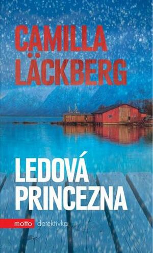 Ledová princezna by Camilla Läckberg