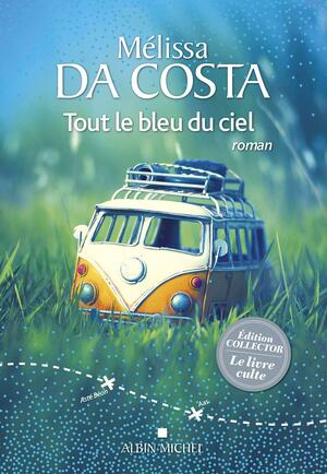 Tout le bleu du ciel (Edition Collector) by Mélissa Da Costa