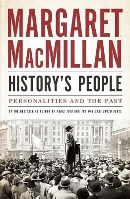 History's People: Personalities and the Past by Margaret MacMillan