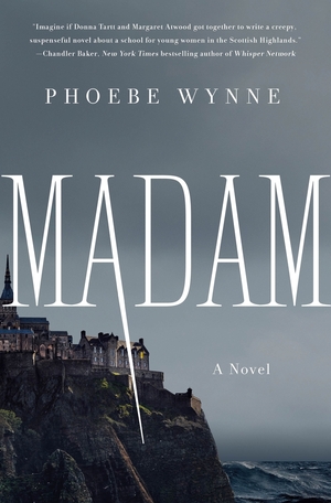 Madam: A Novel by Phoebe Wynne
