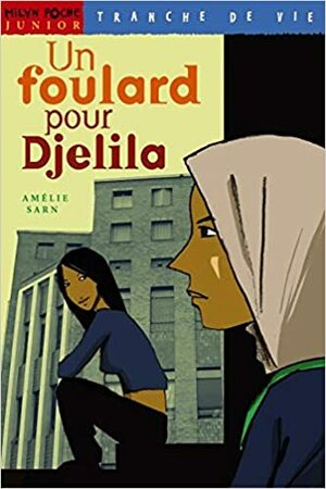 Un foulard pour Djelila by Amélie Sarn
