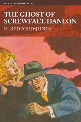 The Ghost of Screwface Hanlon by H. Bedford-Jones