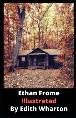 Ethan Frome Illustrated by Edith Wharton