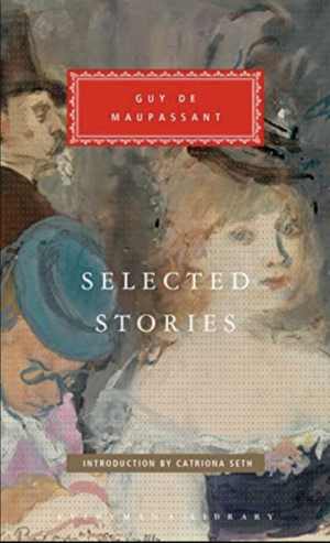 Selected Stories: Introduction by Catriona Seth by Guy de Maupassant