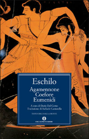 Agamennone, Coefore, Eumenidi by Aeschylus, Dario Del Corno