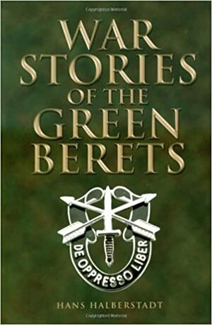 War Stories of the Green Berets by Hans Halberstadt