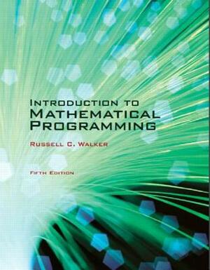 Introduction to Mathematical Programming - Fifth Edition by Walker
