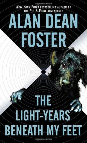 The Light-Years Beneath My Feet by Alan Dean Foster