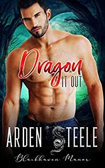 Dragon it Out by Arden Steele