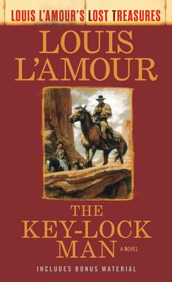 The Key-Lock Man (Louis l'Amour's Lost Treasures) by Louis L'Amour