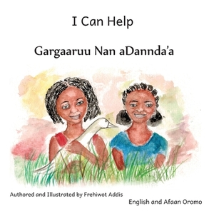 I Can Help: A Fable About Kindness in Afaan Oromo and English by Ready Set Go Books