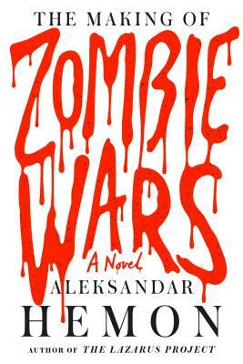 The Making of Zombie Wars by Aleksander Hemon