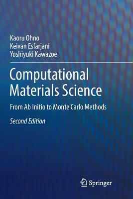 Computational Materials Science: From AB Initio to Monte Carlo Methods by Keivan Esfarjani, Yoshiyuki Kawazoe, Kaoru Ohno