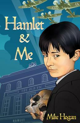Hamlet & Me by Mike Hogan