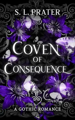 Coven of Consequence by S.L. Prater