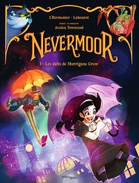 Nevermoor: Les défis de Morrigane Crow by Maxe L'Hermenier